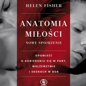 Od jutra w księgarniach: Helen Fisher "Anatomia miłości - nowe spojrzenie"